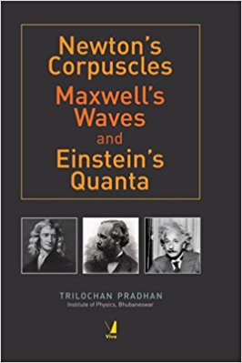 Newton's Corpuscles Maxwell's Waves and Einstein's Quanta